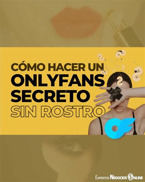 como hacer un onlyfans secreto|Como hacer un onlyfans secreto y ganar dinero